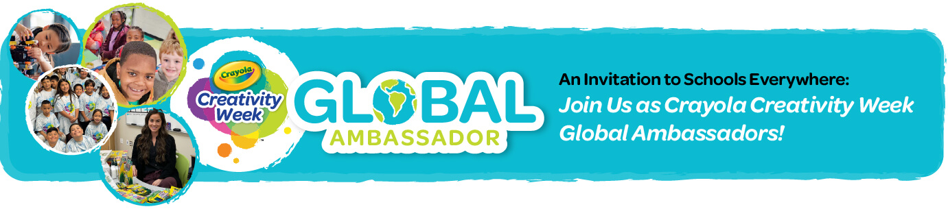 CW_Global_Ambassador_Banner-100 An Invitation to Schools Everywhere: Join Us as Crayola Creativity Week Global Ambassadors!