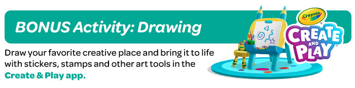 Day 3: Drawing Draw your favorite creative place and bring it to life with stickers, stamps and other art tools!